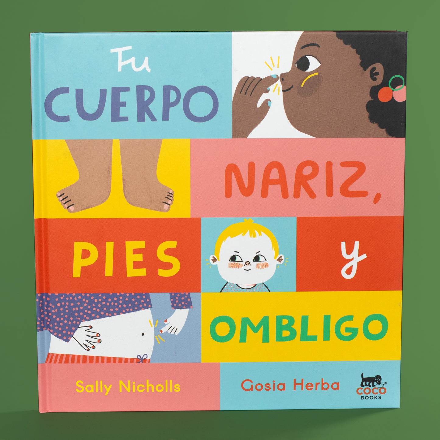 Tu cuerpo: Nariz, pies y ombligo . Sally Nicholls y Gosia Herba