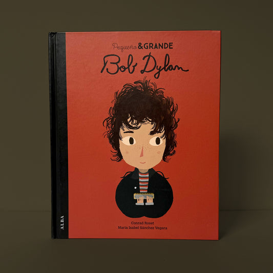 Pequeño & Grande Bob Dylan . María Isabel Sánchez Vegara y Conrad Roset
