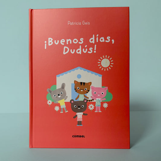 ¡Buenos días, Dudús! . Patricia Geis
