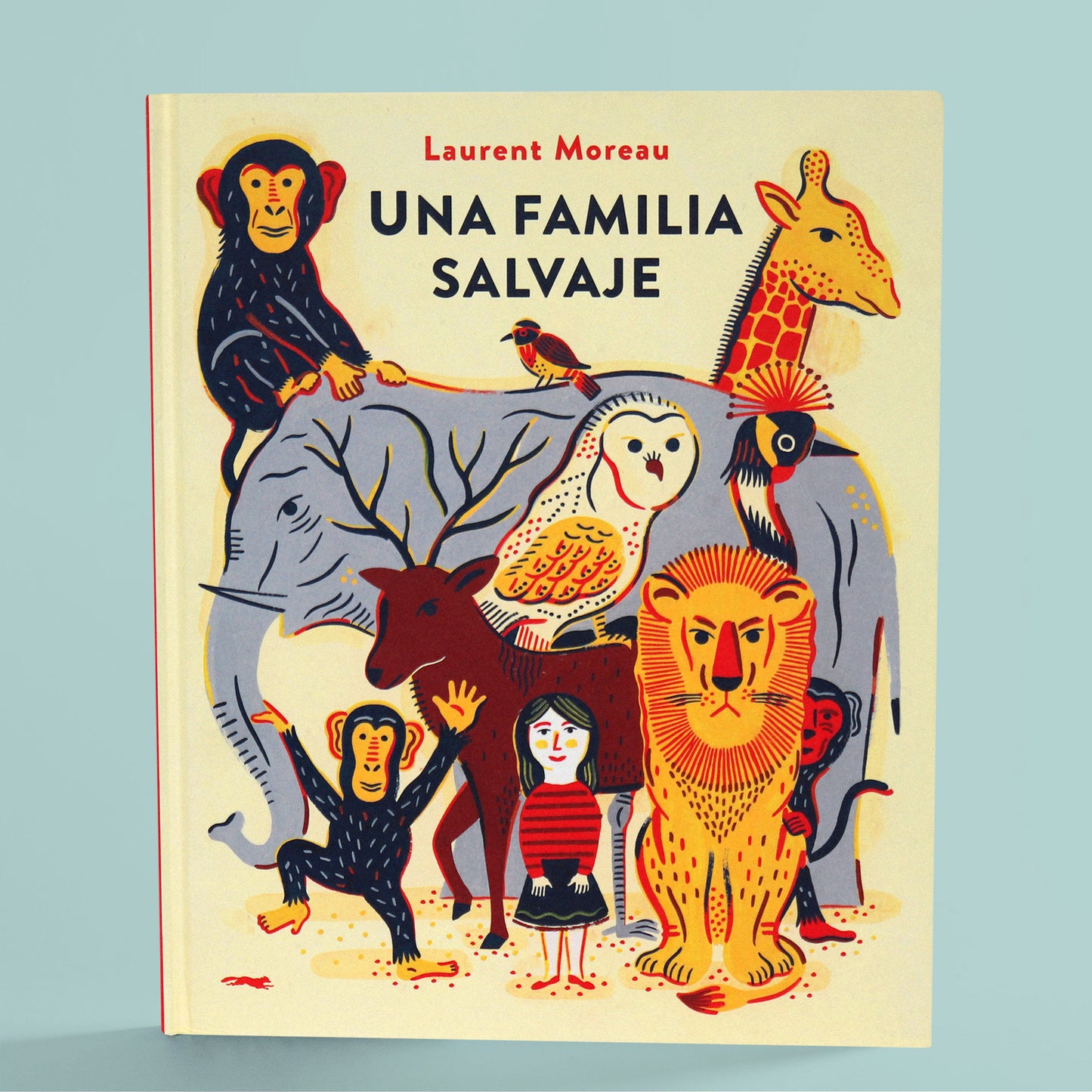Una familia salvaje . Laurent Moreau