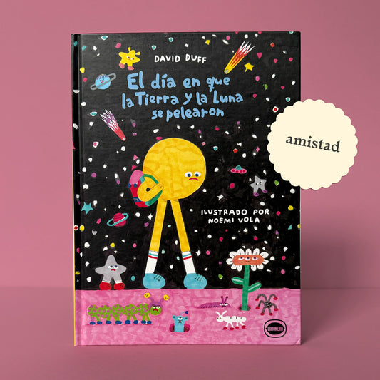 El día en que la Tierra y la Luna se pelearon . David Duff y Noemi Vola