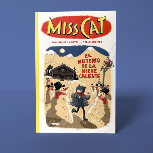 Miss Cat y el misterio de la nieve caliente . Jean-Luc Fromental y Joëlle Jolivet