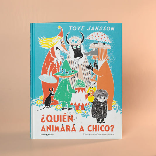 Pre-loved ♡ ¿Quién animará a Chico? Una historia del Valle de los Mumin . Tove Jansson