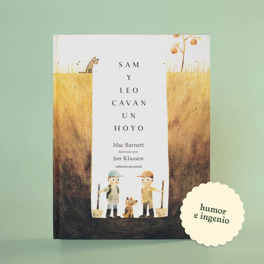 Sam y Leo cavan un hoyo . Mac Barnett y Jon Klassen