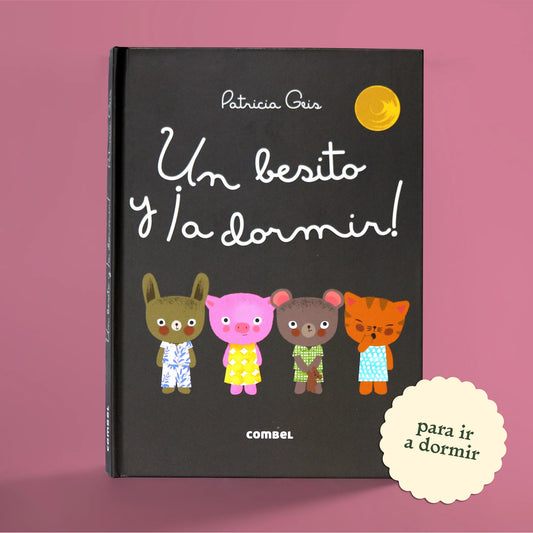 Un besito y ¡a dormir! . Patricia Geis